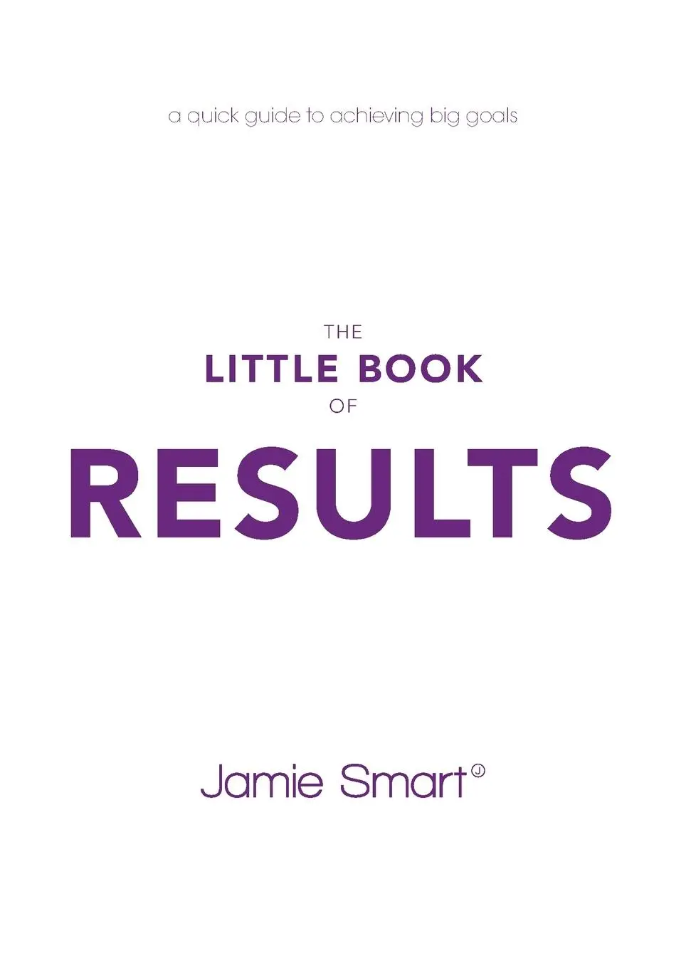 Cover: 9780857087805 | The Little Book of Results | A Quick Guide to Achieving Big Goals
