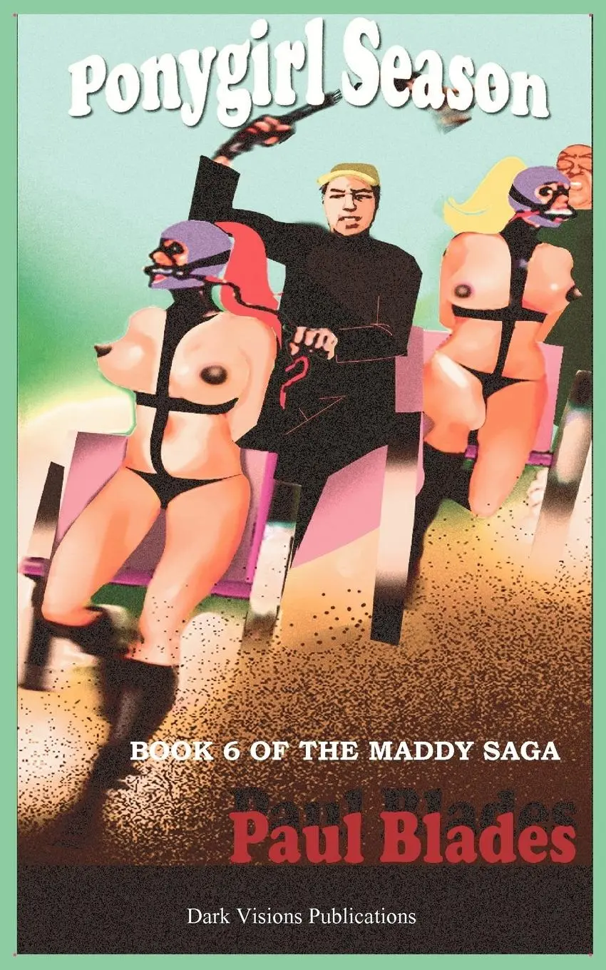 Cover: 9780984567805 | Ponygirl Season- Book Six of the Maddy Saga | Paul Blades | Buch