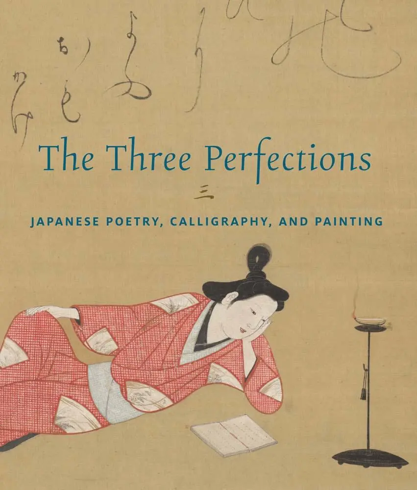 Cover: 9781588397805 | The Three Perfections | Japanese Poetry, Calligraphy, and Painting