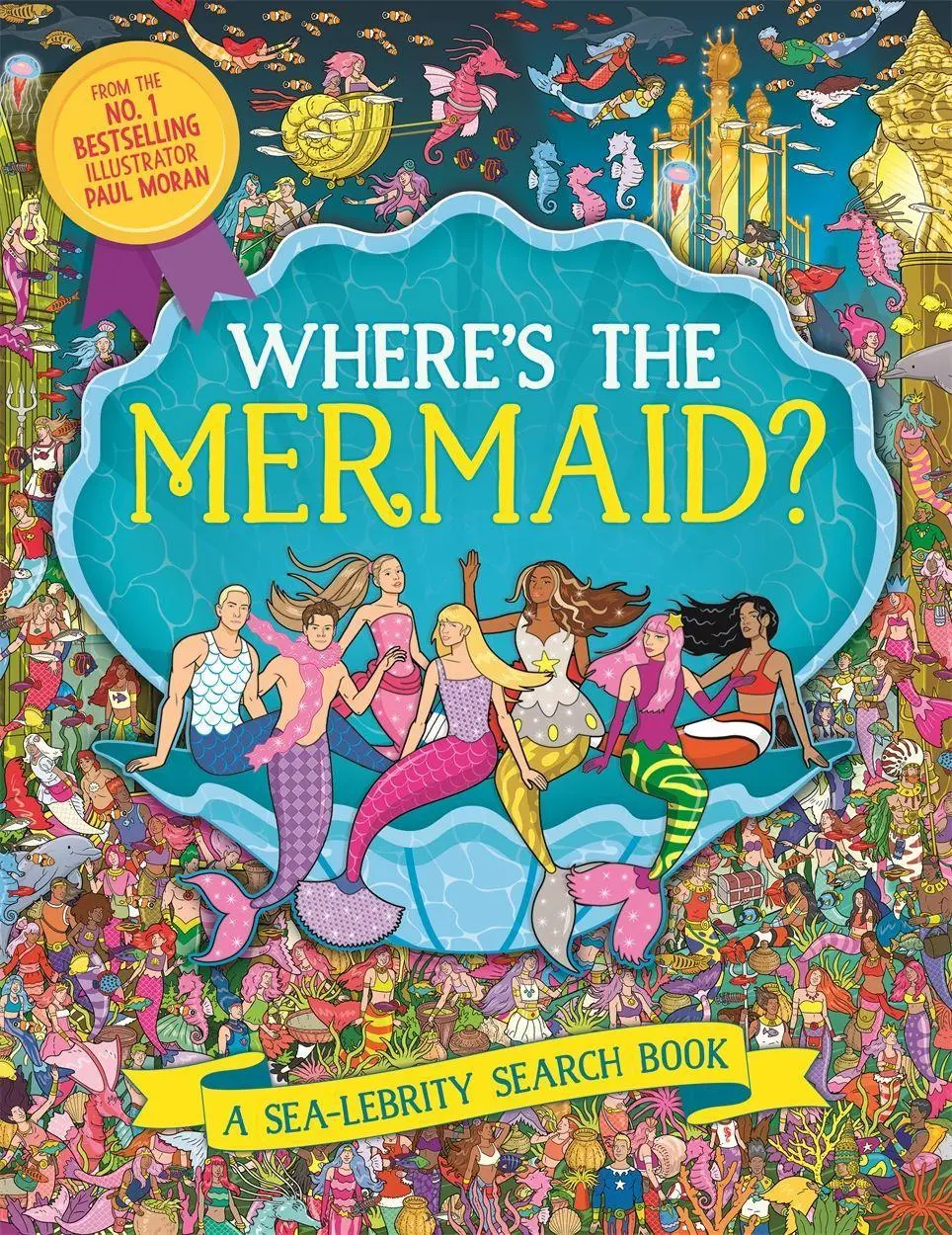 Cover: 9781789297805 | Where's the Mermaid? | A Sea-lebrity Search and Find Book | Paul Moran
