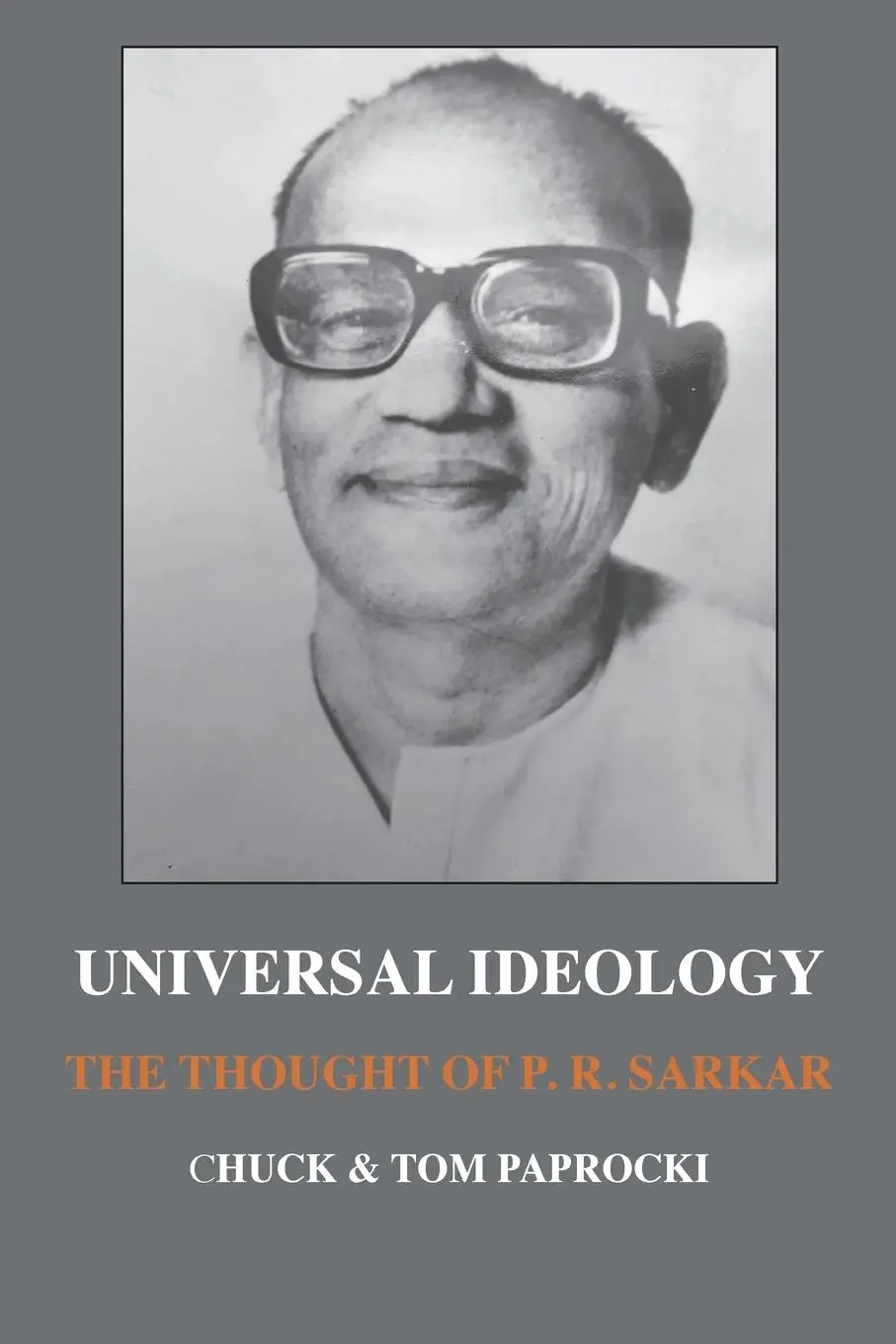 Cover: 9781881717805 | Universal Ideology: The Thought of P.R. Sarkar | Chuck Paprocki | Buch