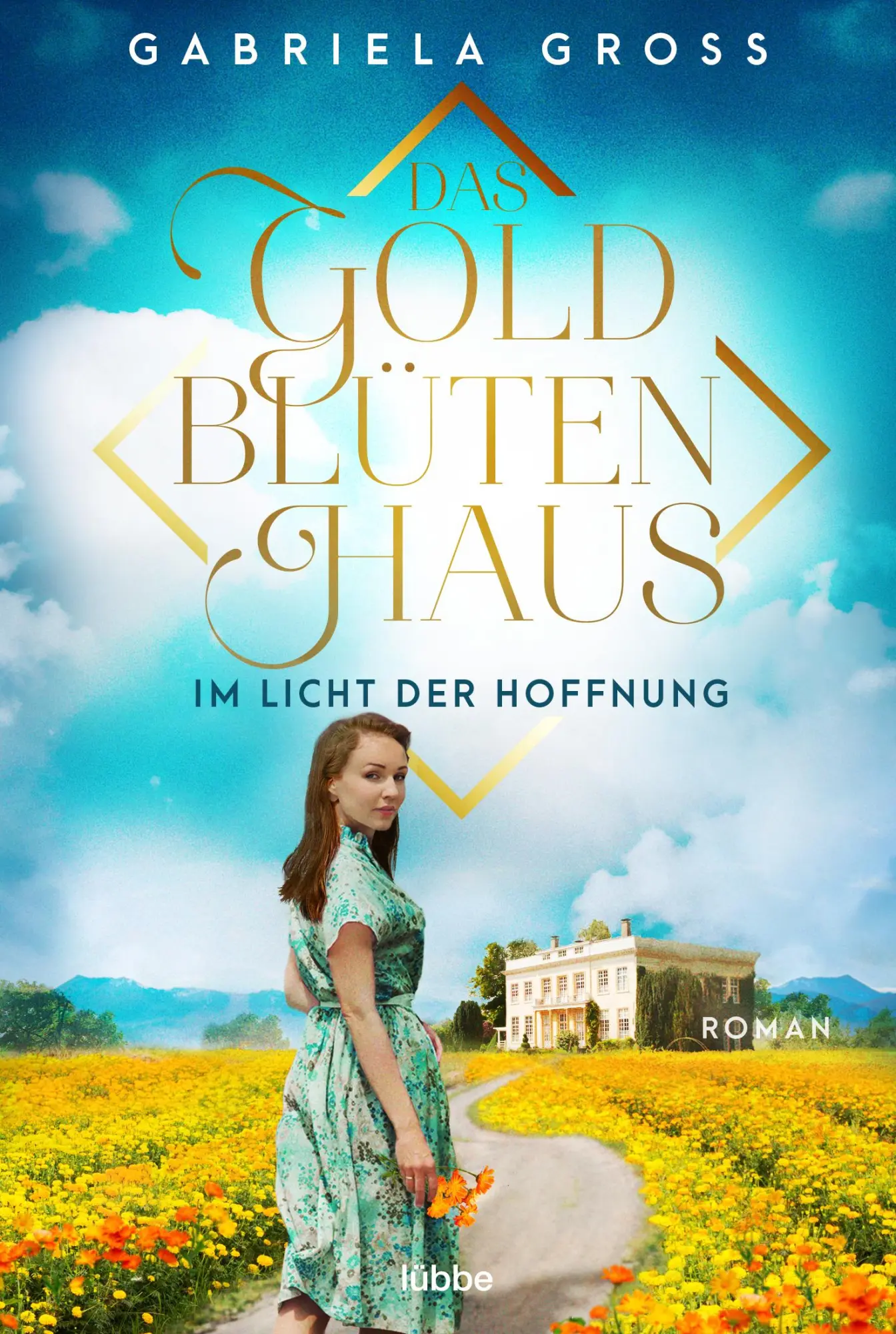 Cover: 9783404187805 | Das Goldblütenhaus - Im Licht der Hoffnung | Roman | Gabriela Groß