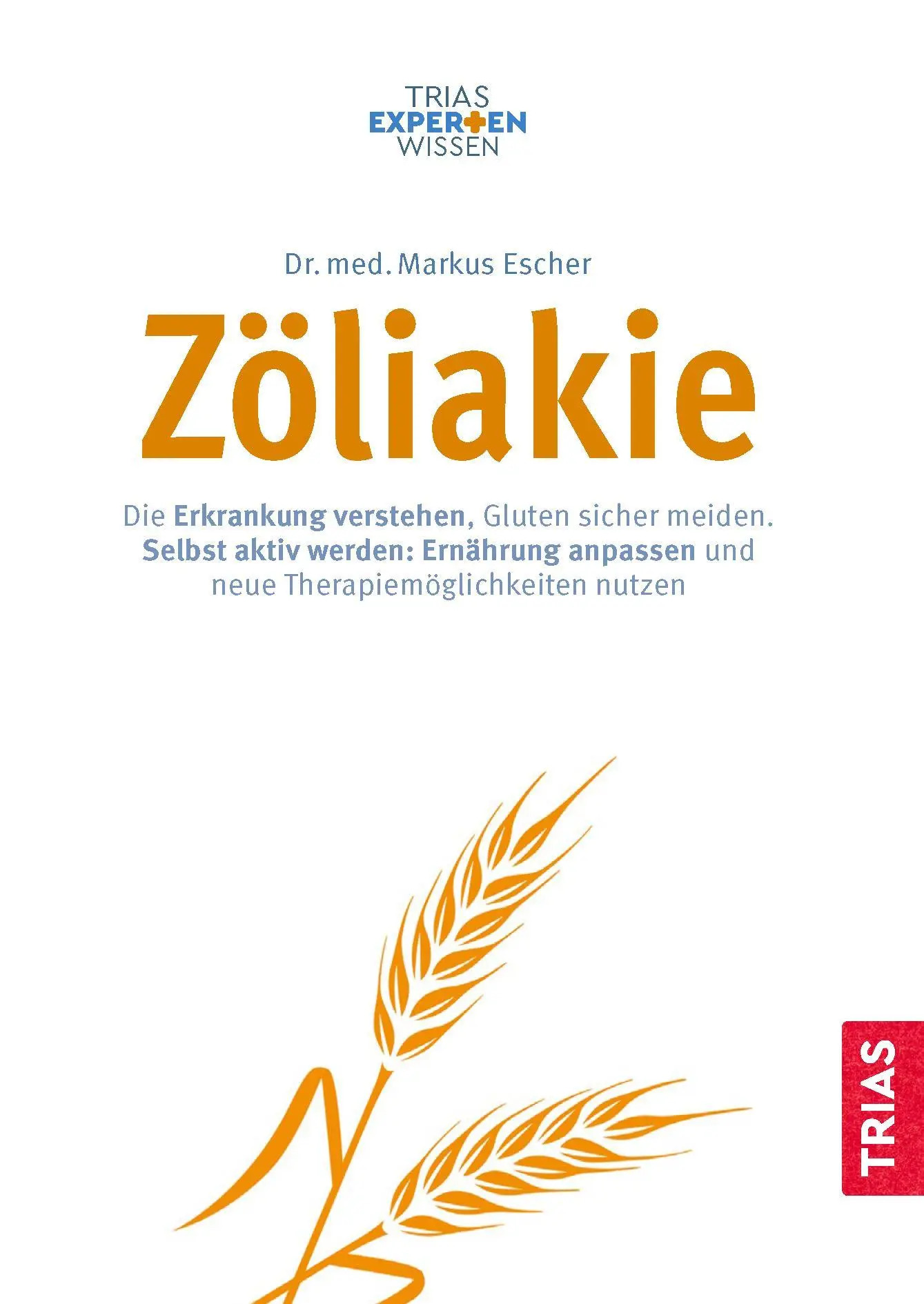 Bild: 9783432117805 | Expertenwissen: Zöliakie | Markus Escher | Taschenbuch | 128 S. | 2024