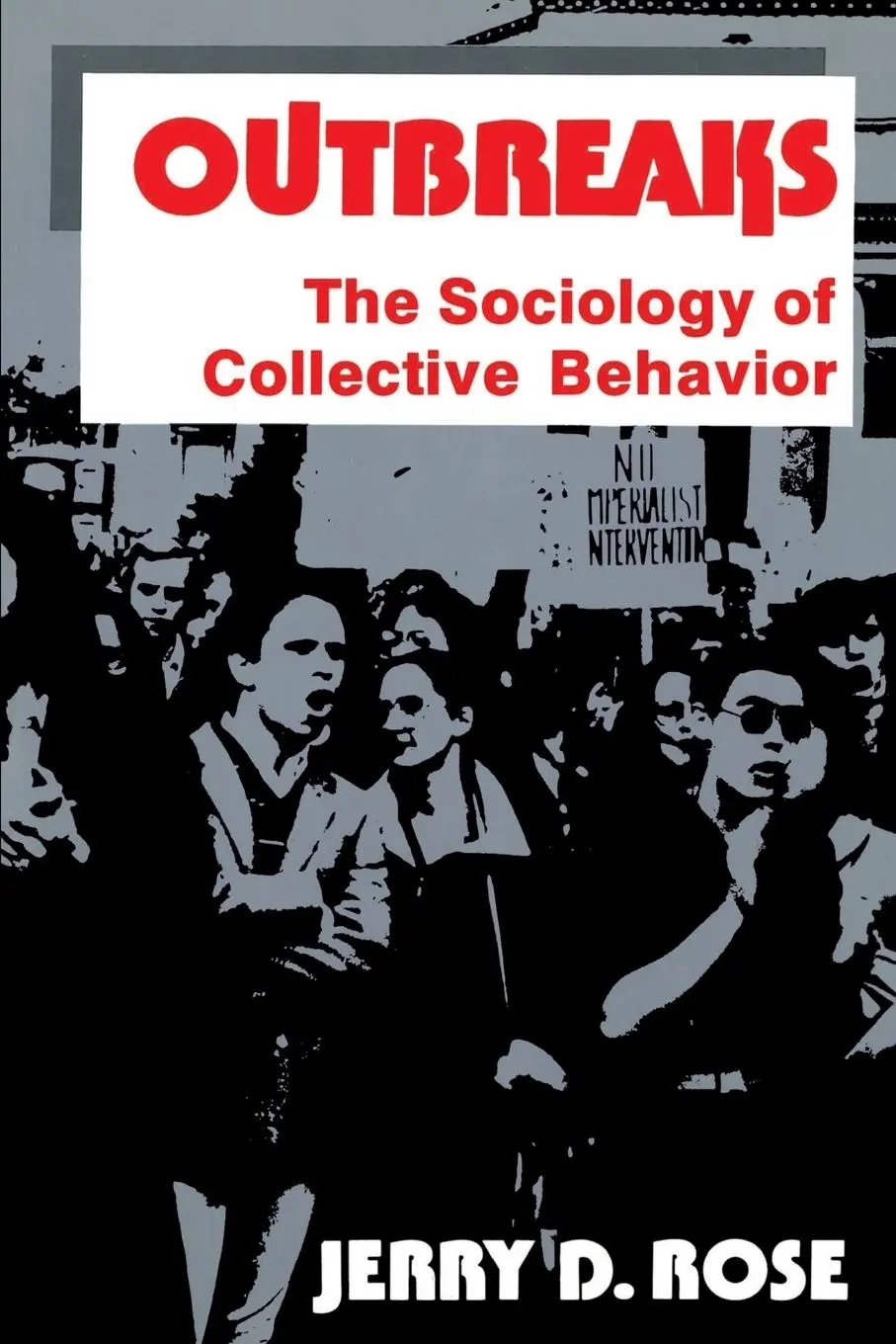 Cover: 9780029267905 | Outbreaks | The Sociology of Collective Behavior | Jerry D. Rose