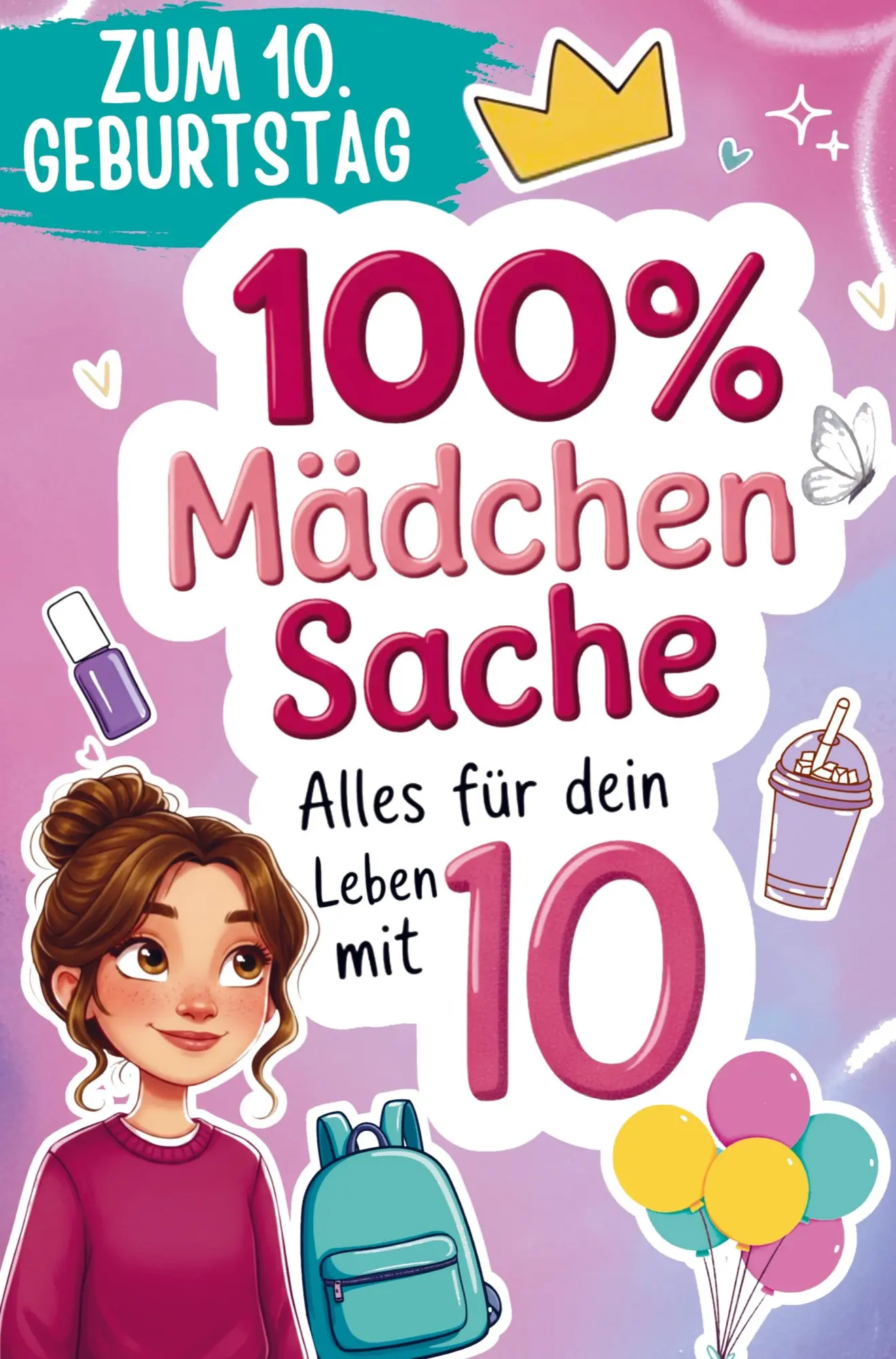 Cover: 9789403897905 | 100% Mädchensache - Geschenk zum 10. Geburtstag | Mia Neufeld | Buch