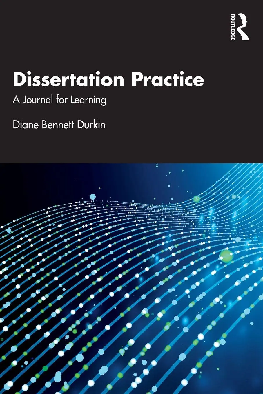 Cover: 9781032858005 | Dissertation Practice | A Journal for Learning | Diane Bennett Durkin