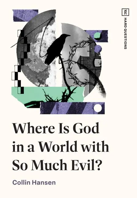 Cover: 9781433598005 | Where Is God in a World with So Much Evil? | Collin Hansen | Buch