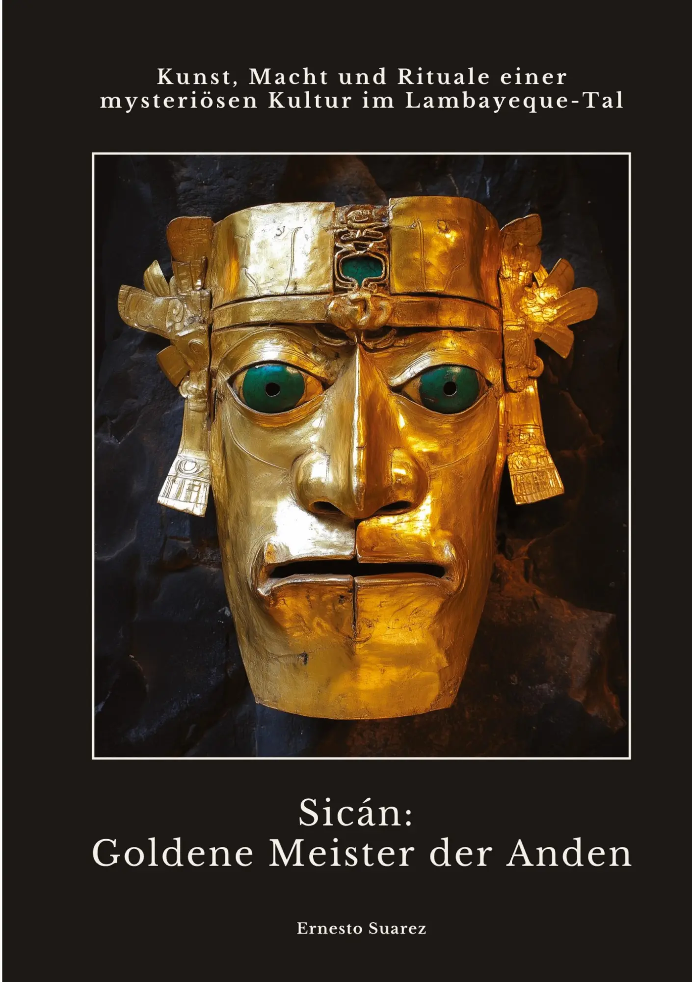 Cover: 9783384418005 | Sicán: Goldene Meister der Anden | Ernesto Suarez | Taschenbuch | 2024