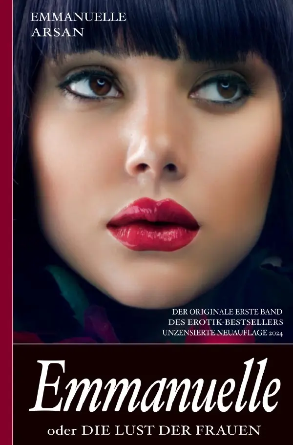 Emmanuelle oder die Lust der Frauen (Der originale erste Band des Erotik-Bestsellers, unzensierte Ausgabe)