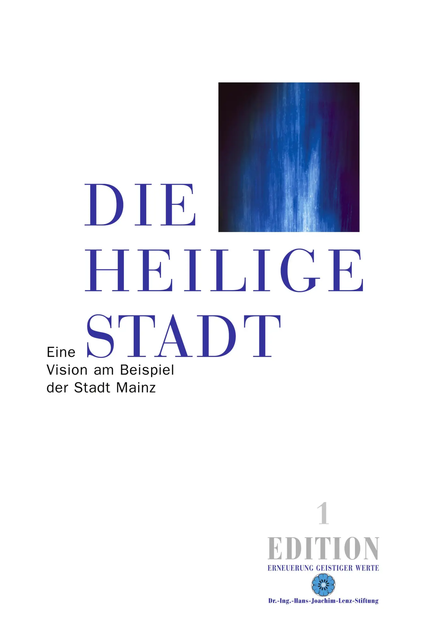 Cover: 9783938088005 | Die heilige Stadt | Eine Vision am Beispiel der Stadt Mainz | Lenz