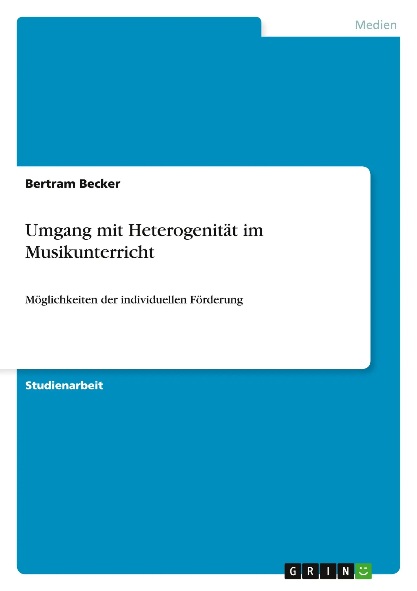 Cover: 9783640988105 | Umgang mit Heterogenität im Musikunterricht | Bertram Becker | Buch