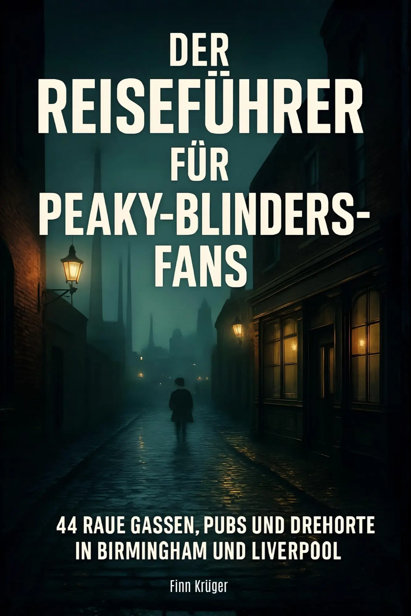 Cover: 9783695368105 | Der Reiseführer für Peaky-Blinders-Fans | Finn Krüger | Taschenbuch