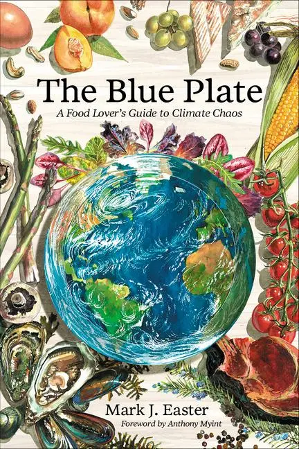 Cover: 9781952338205 | The Blue Plate | A Food Lover's Guide to Climate Chaos | Mark Easter