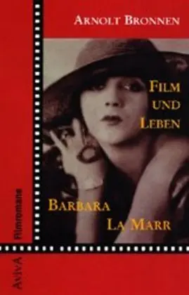 Cover: 9783932338205 | Film und Leben Barbara La Marr | Arnolt Bronnen | Taschenbuch | 349 S.