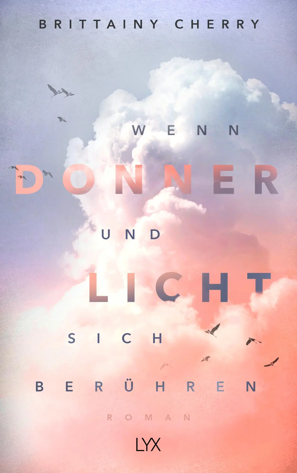 Cover: 9783736308305 | Wenn Donner und Licht sich berühren | Brittainy C. Cherry | Buch | LYX