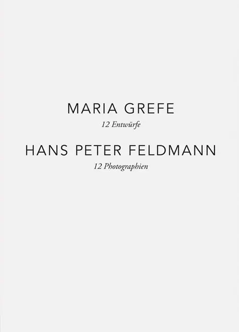 Cover: 9783829608305 | Maria Grefe - 12 Entwürfe, Hans Peter Feldmann - 12 Photographien