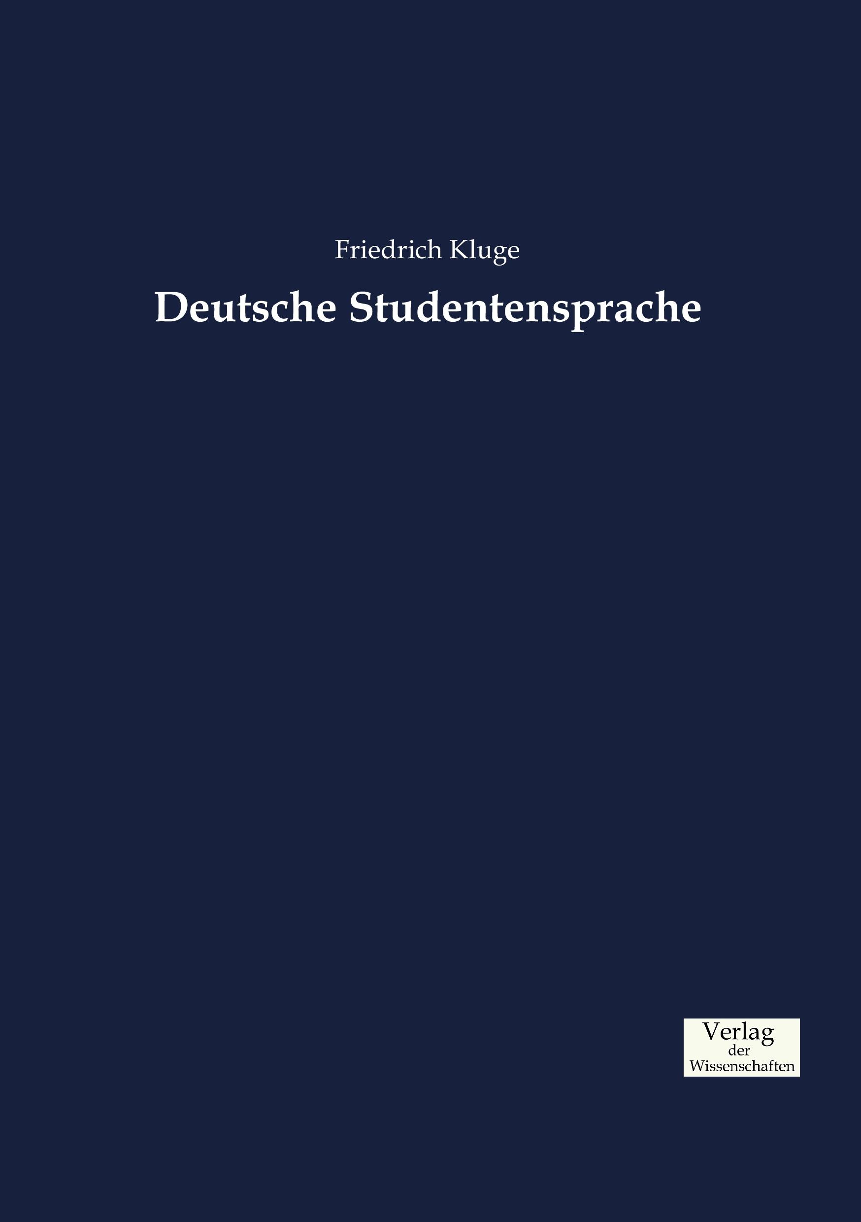 Deutsche Studentensprache | Friedrich Kluge | Taschenbuch | Paperback | 176 S. | Deutsch | 2019 | Vero Verlag | EAN 9783957008305 - Kluge, Friedrich