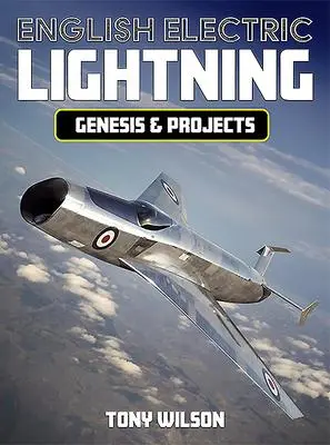Cover: 9781911658405 | English Electric Lightning | Genesis and Projects | Tony Wilson | Buch