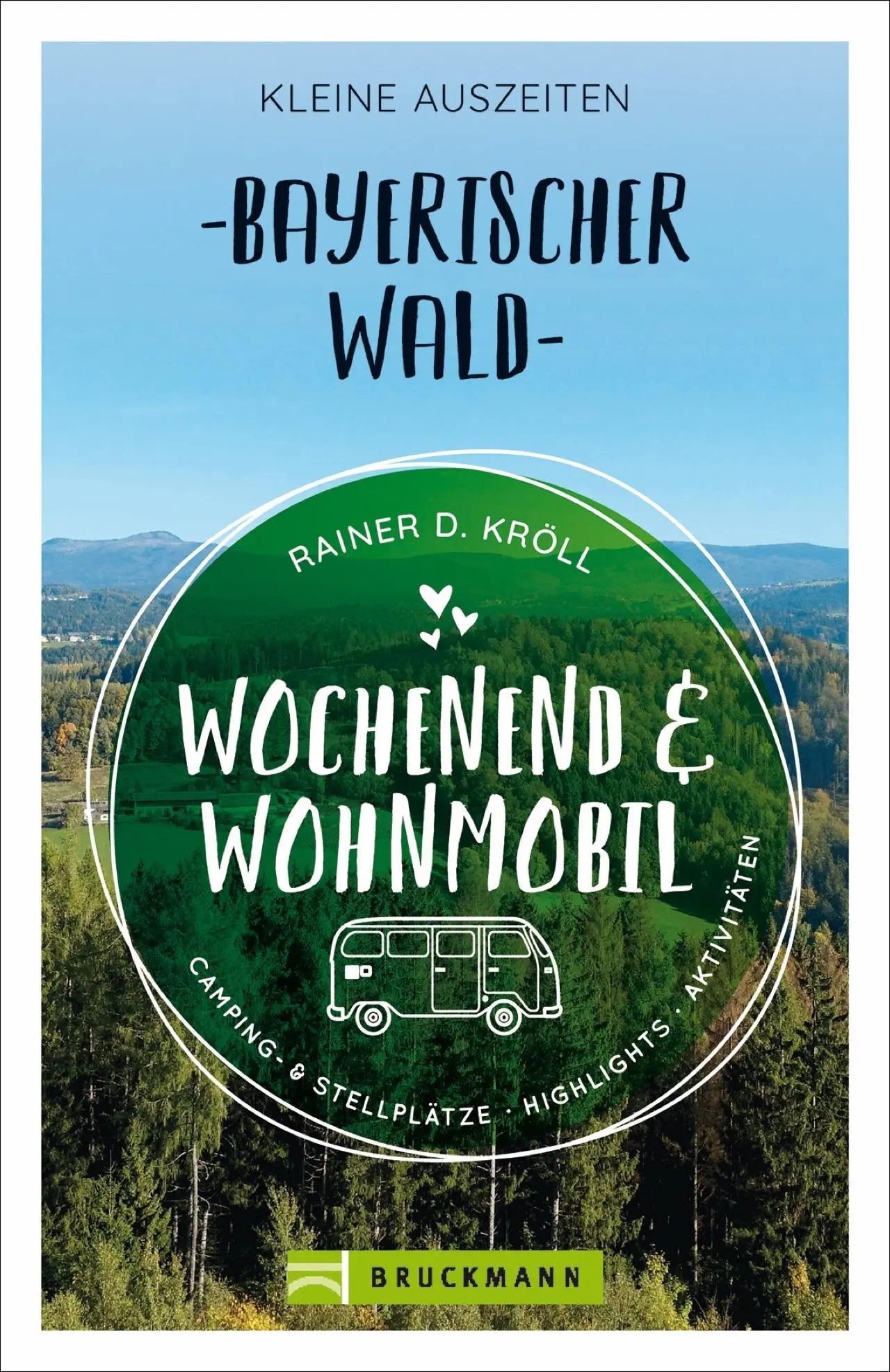 Cover: 9783734318405 | Wochenend und Wohnmobil - Kleine Auszeiten Bayerischer Wald | Kröll