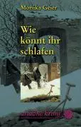 Cover: 9783886198405 | Wie könnt ihr schlafen | Monika Geier | Taschenbuch | Ariadne | 384 S.
