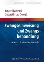 Cover: 9783941468405 | Zwangseinweisung und Zwangsbehandlung | Michael Bauer | Taschenbuch