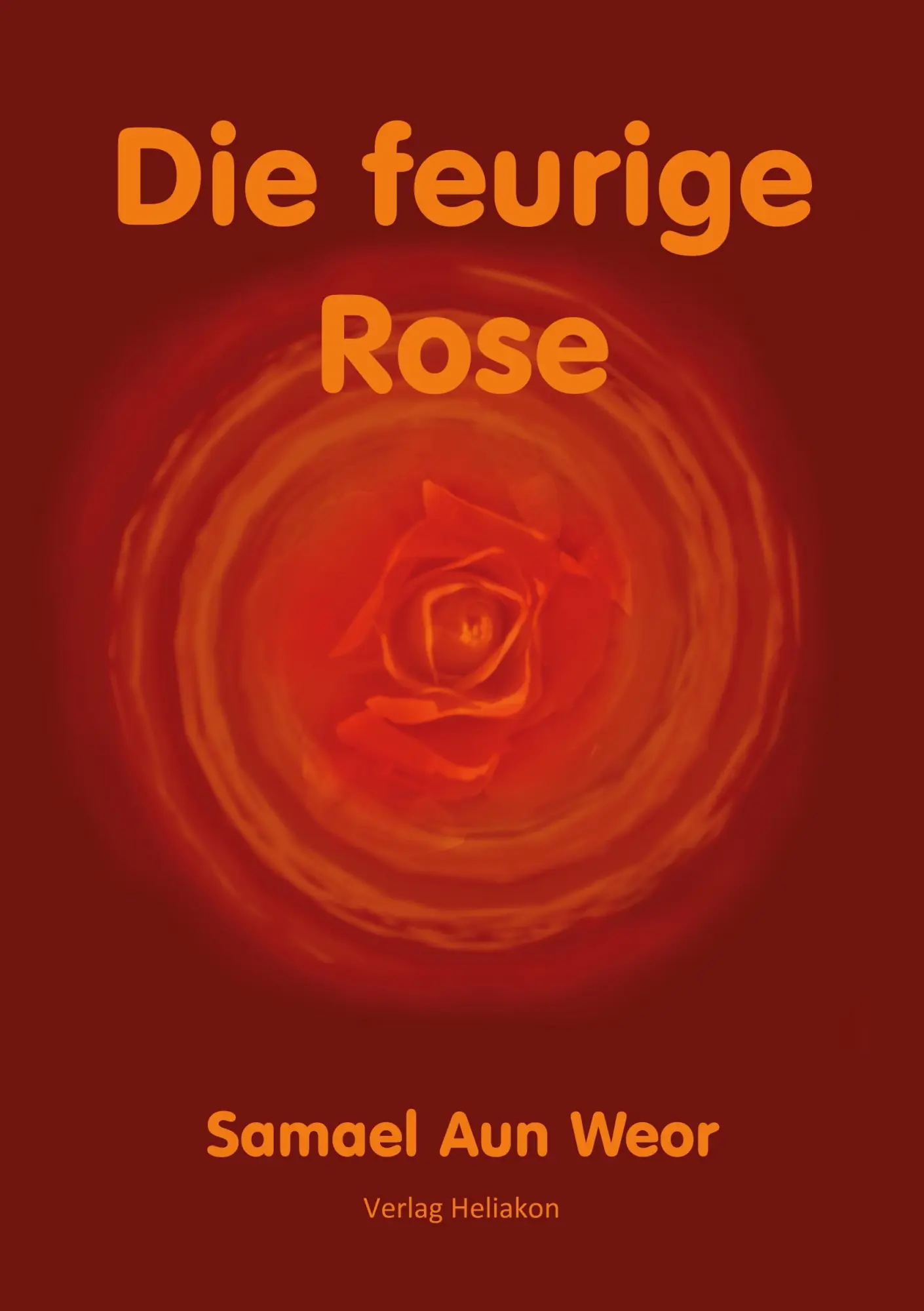Cover: 9783943208405 | Die feurige Rose | Samael Aun Weor | Taschenbuch | Paperback | 196 S.