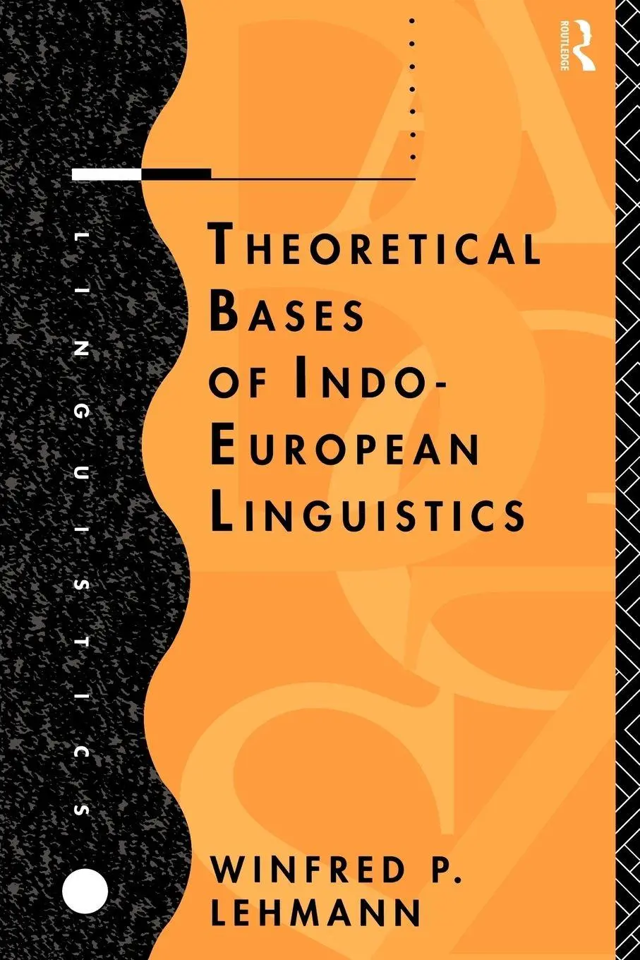 Cover: 9780415138505 | Theoretical Bases of Indo-European Linguistics | Winfred P. Lehmann