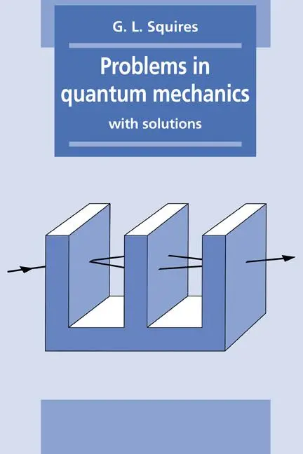 Cover: 9780521378505 | Problems in Quantum Mechanics | With Solutions | Gordon Leslie Squires