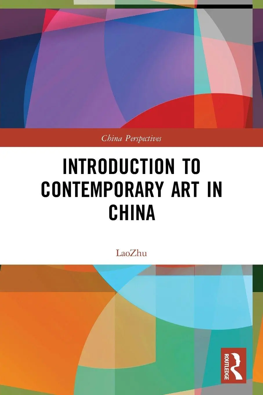 Cover: 9781032118505 | Introduction to Contemporary Art in China | Lao Zhu | Taschenbuch