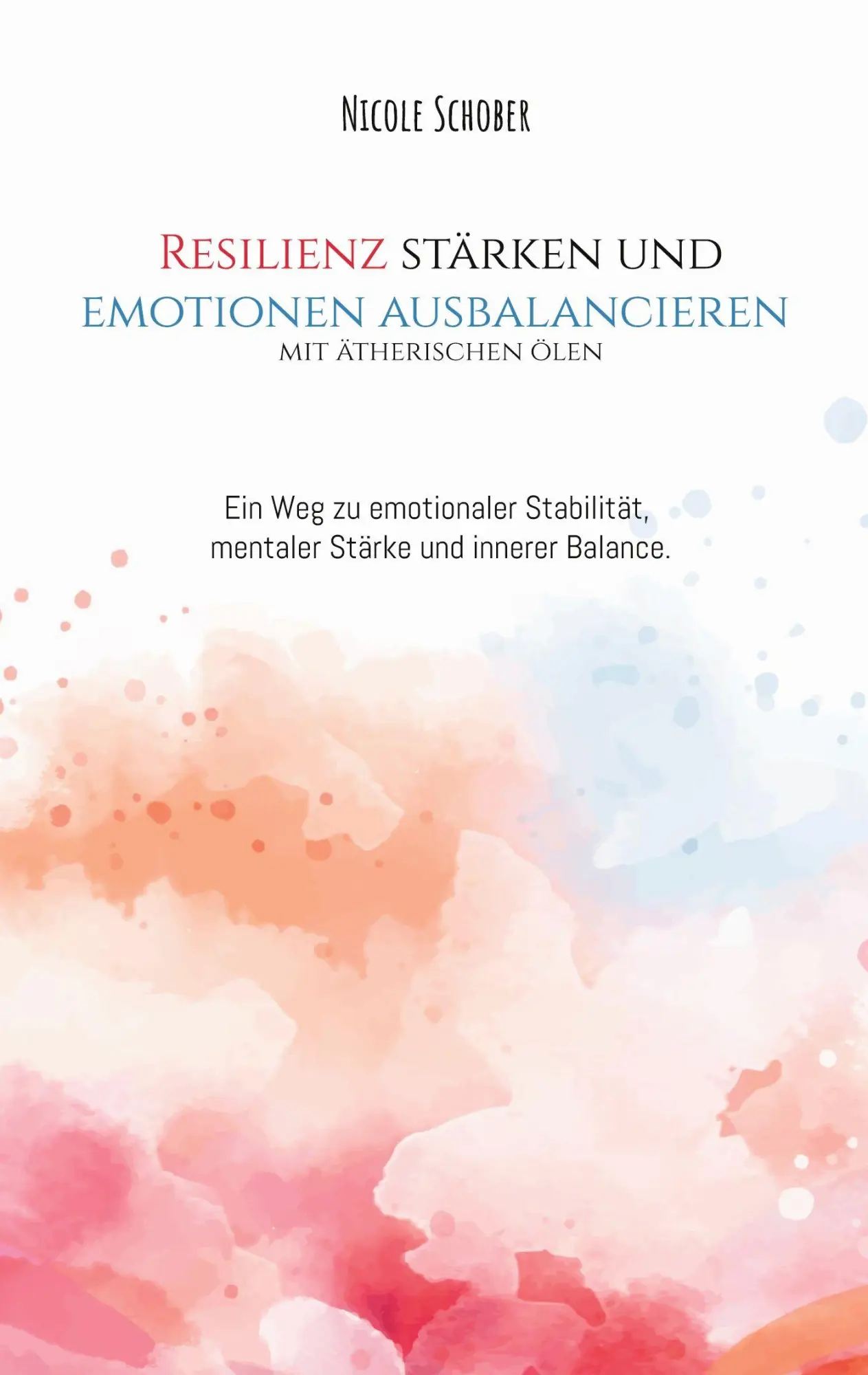 Cover: 9783695708505 | Resilienz stärken und Emotionen ausbalancieren mit ätherischen Ölen