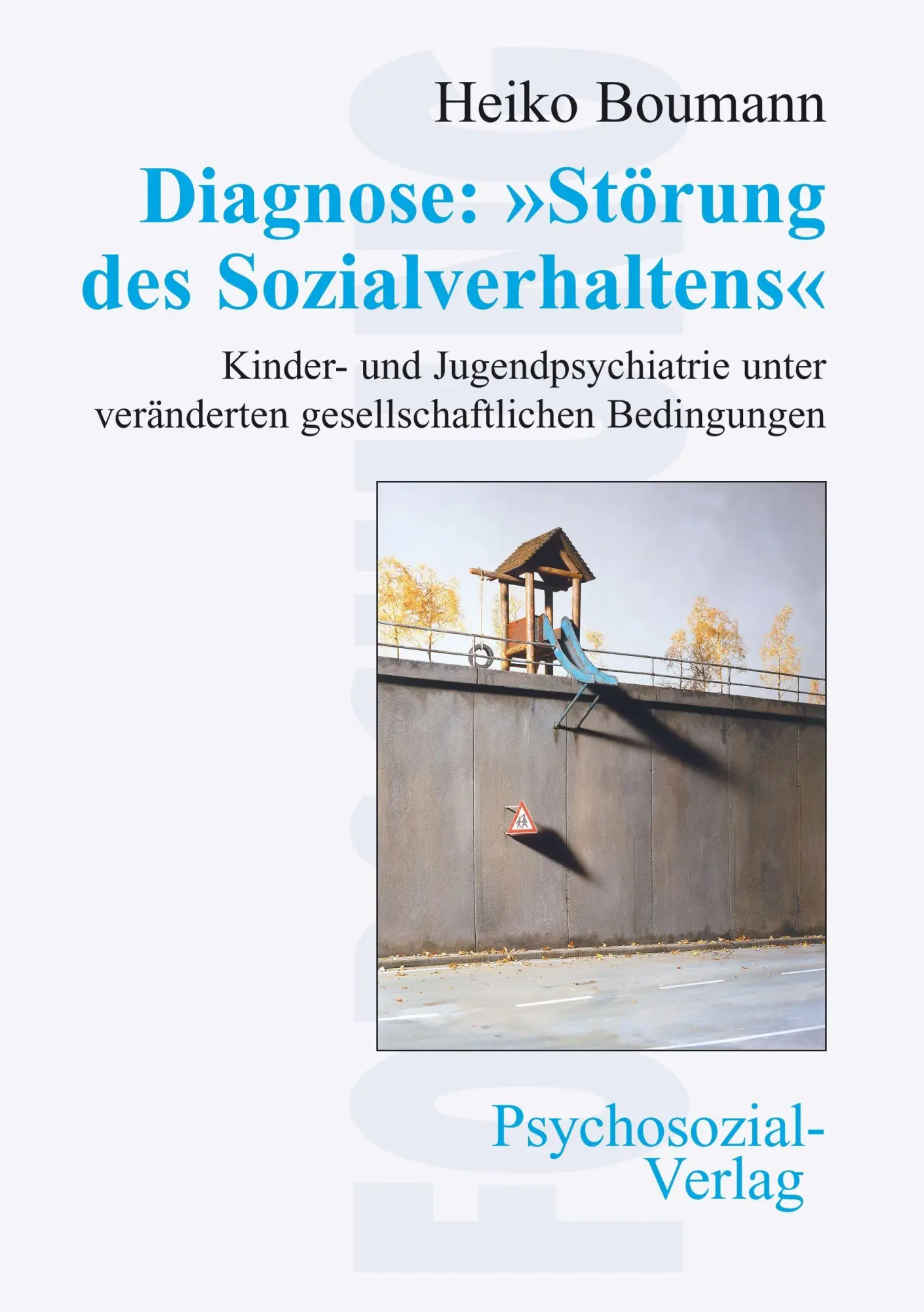 Cover: 9783898068505 | Diagnose: 'Störung des Sozialverhaltens' | Heiko Boumann | Taschenbuch