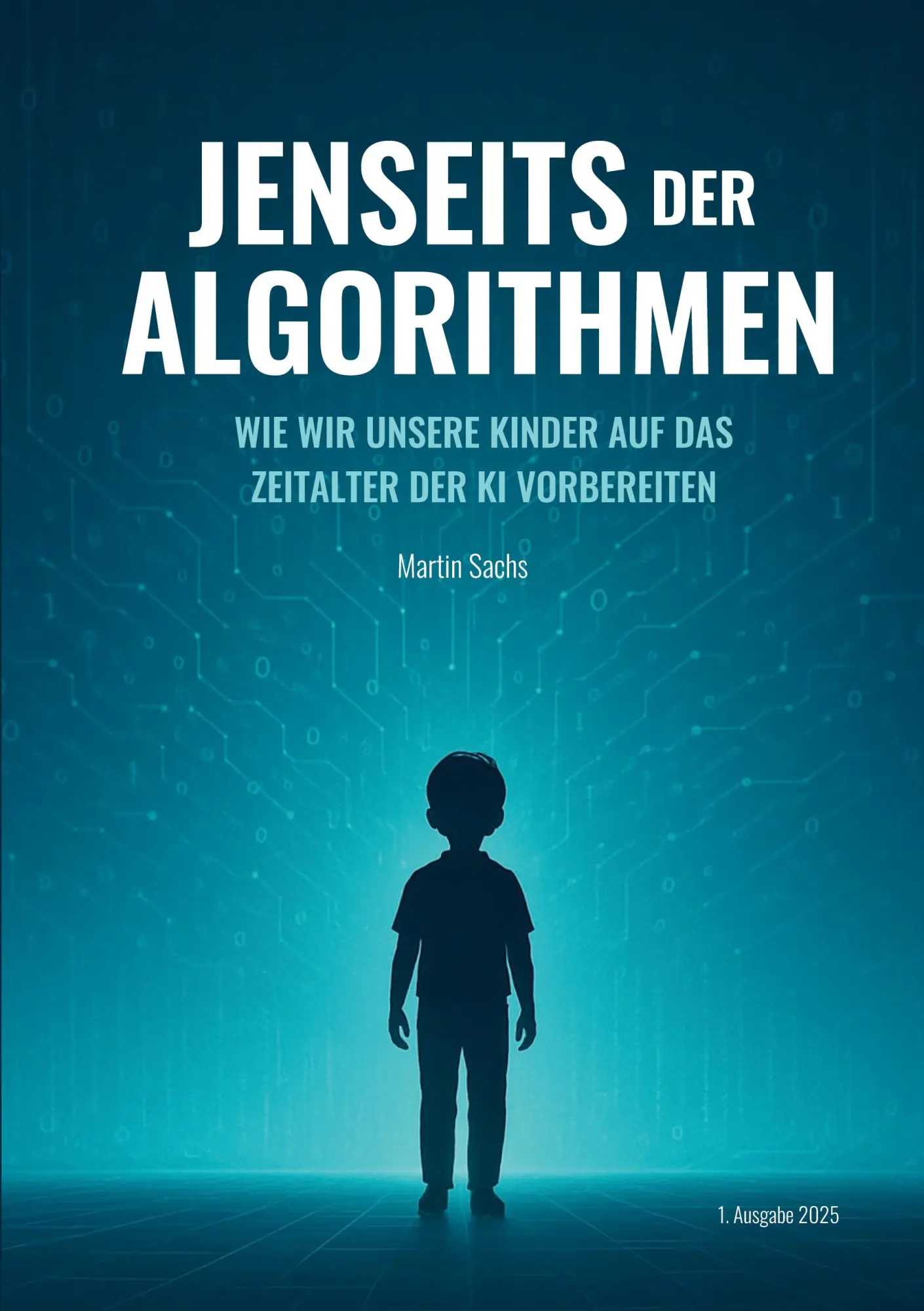 Cover: 9783982808505 | Jenseits der Algorithmen | Martin Sachs | Taschenbuch | 284 S. | 2025