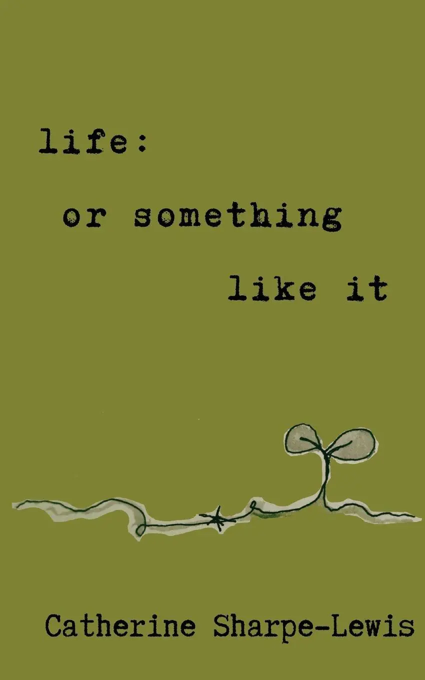 Cover: 9780645808605 | life | or something like it | Catherine Sharpe-Lewis | Taschenbuch