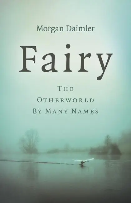 Cover: 9781789048605 | Fairy | The Otherworld by Many Names | Morgan Daimler | Taschenbuch