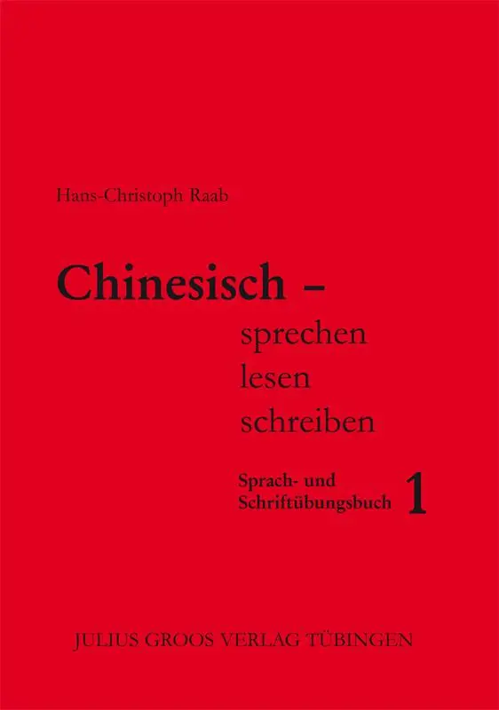 Cover: 9783872768605 | Chinesisch sprechen lesen schreiben 1 | Sprach- und Schriftübungsbuch
