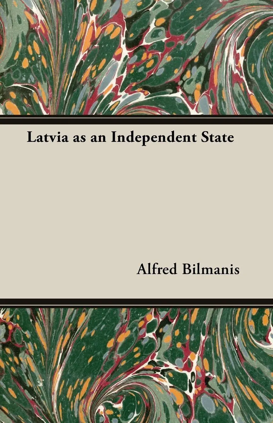 Cover: 9781406728705 | Latvia as an Independent State | Alfred Bilmanis (u. a.) | Taschenbuch