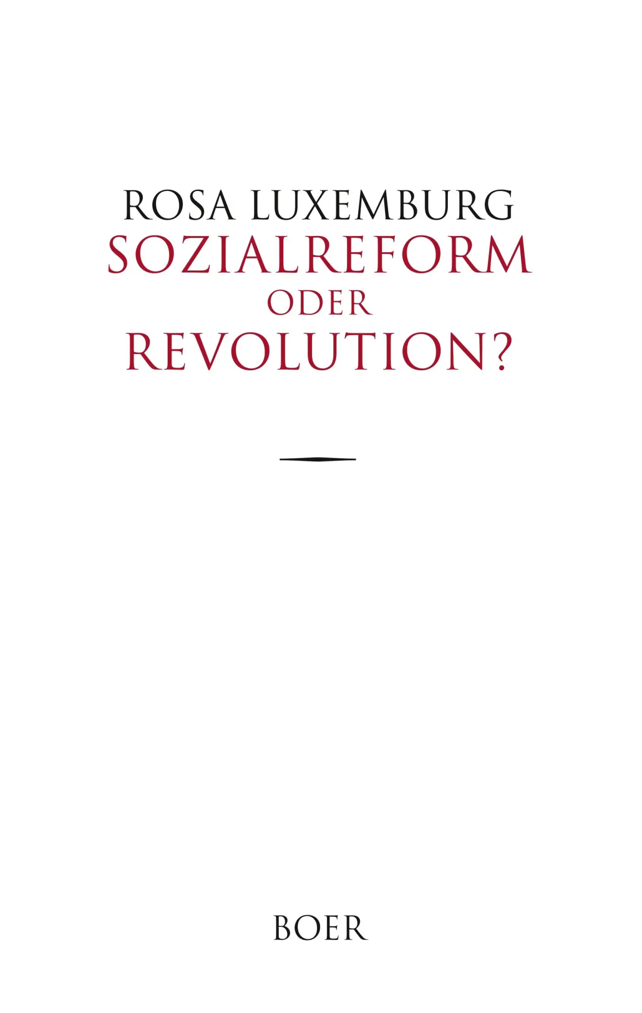Cover: 9783947618705 | Sozialreform oder Revolution? | Rosa Luxemburg | Buch | 88 S. | 2019