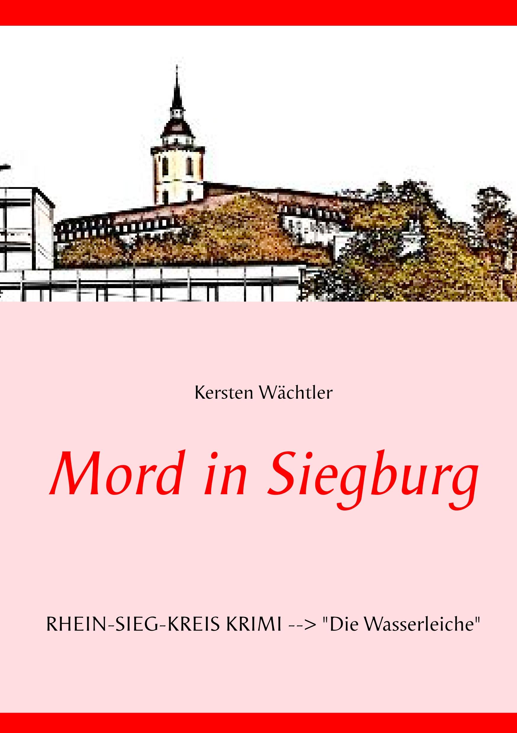 Cover: 9783744898805 | Mord in Siegburg | RHEIN-SIEG-KREIS KRIMI --&gt; "Die Wasserleiche"