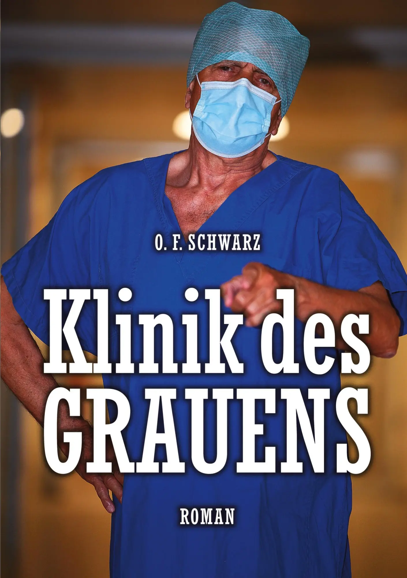 Cover: 9783752648805 | Klinik des Grauens | O. F. Schwarz | Taschenbuch | 418 S. | Deutsch