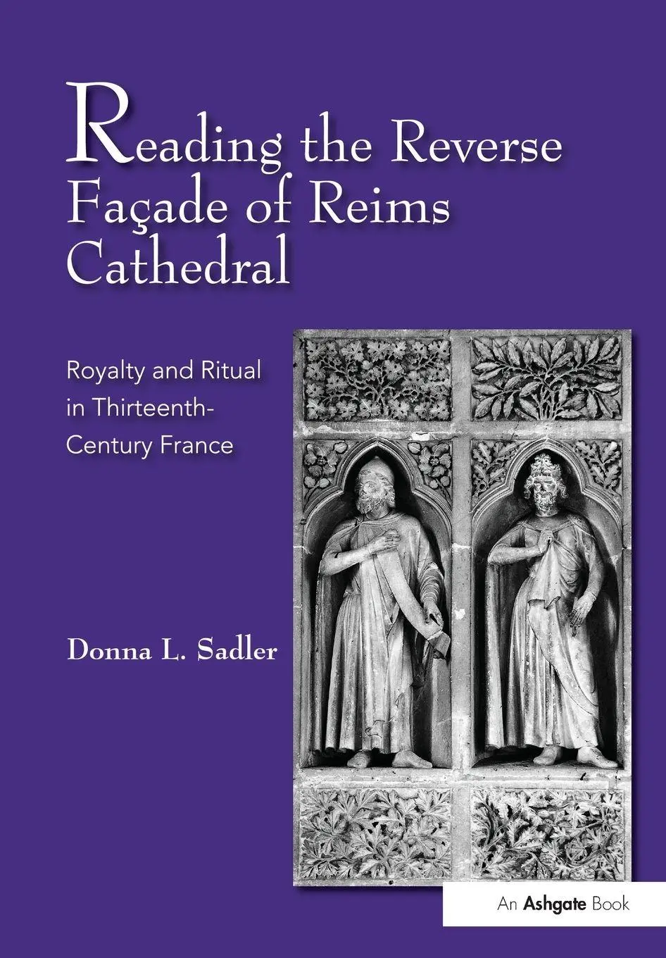 Cover: 9781138108905 | Reading the Reverse Façade of Reims Cathedral | Donna L. Sadler | Buch