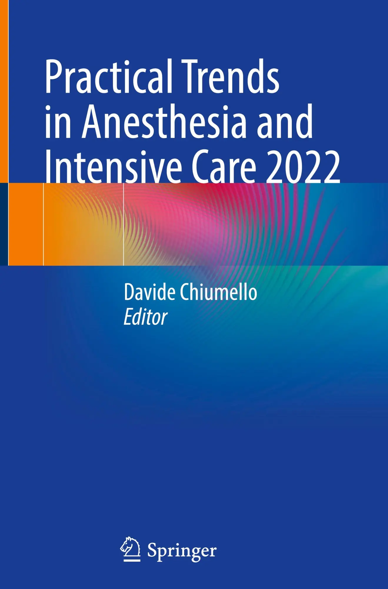 Cover: 9783031438905 | Practical Trends in Anesthesia and Intensive Care 2022 | Chiumello