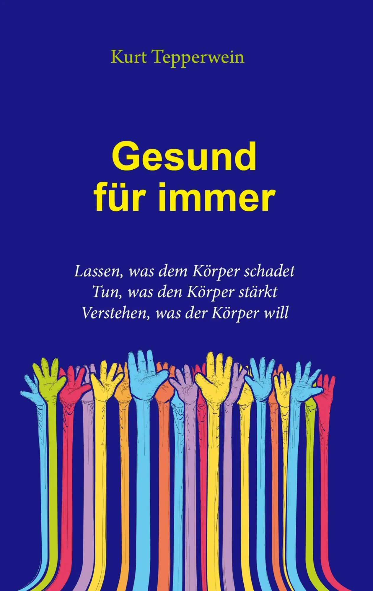 Cover: 9783746008905 | Gesund für immer | Kurt Tepperwein | Taschenbuch | Paperback | 260 S.