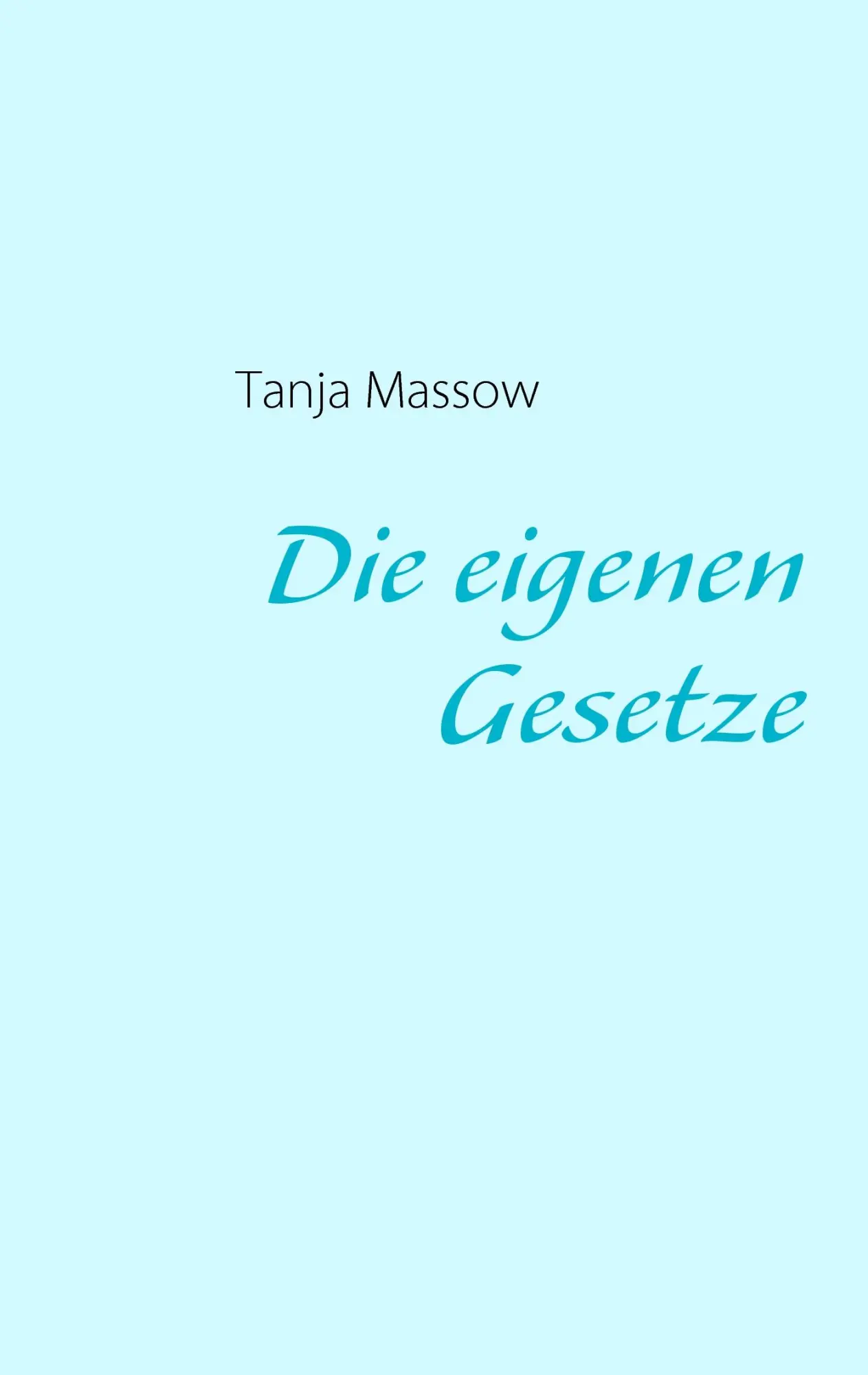 Die eigenen Gesetze