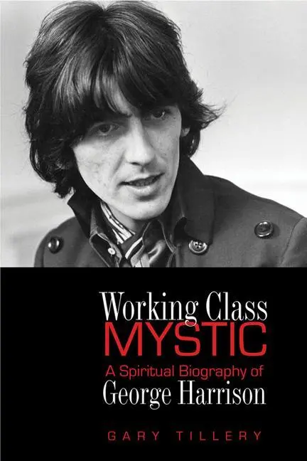 Cover: 9780835609005 | Working Class Mystic | A Spiritual Biography of George Harrison | Buch