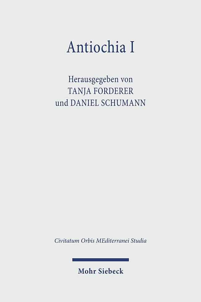 Cover: 9783161639005 | Antiochia I | Tanja Forderer (u. a.) | Buch | VIII | Deutsch | 2024