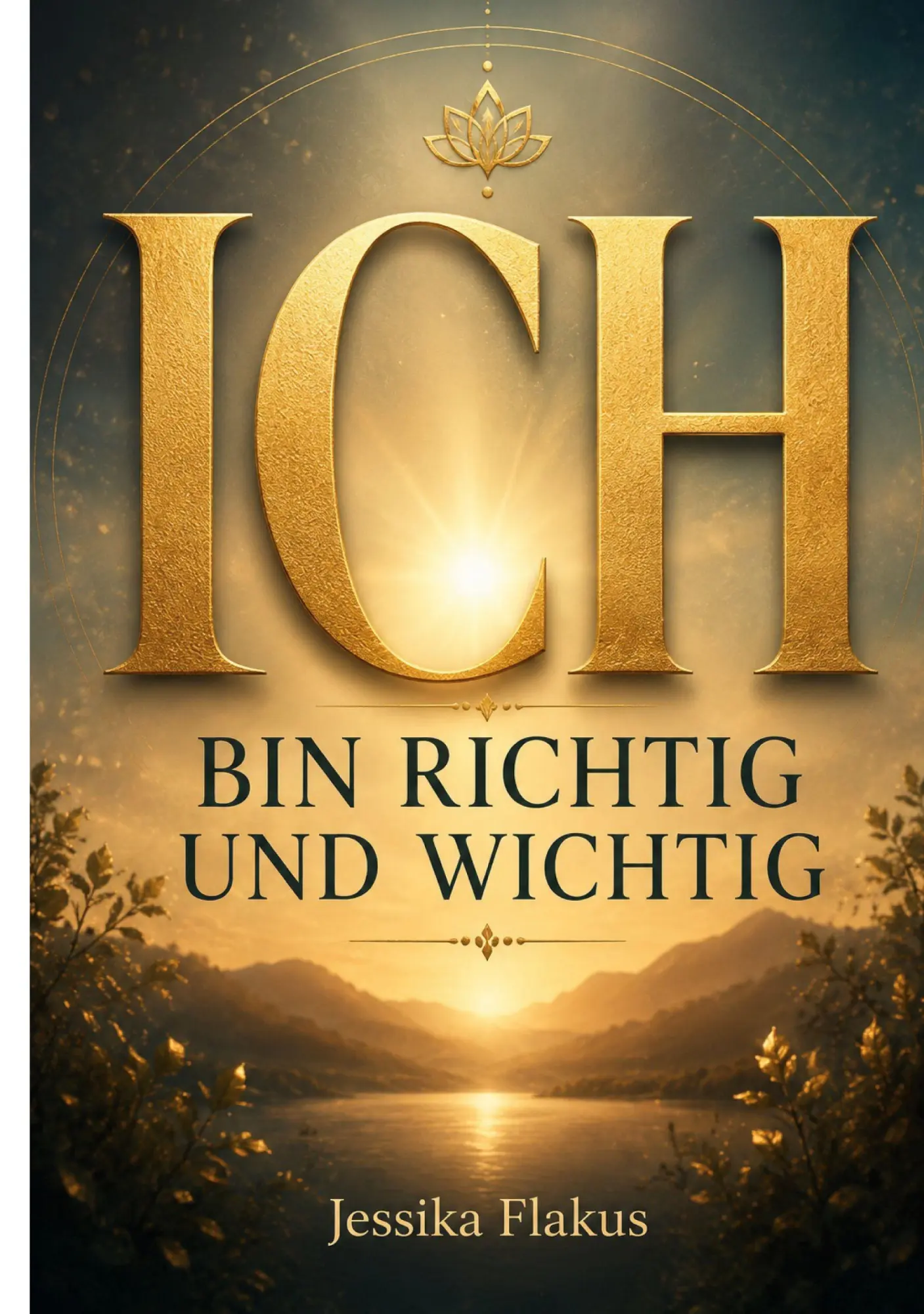 Cover: 9783696719005 | ICH | bin richtig und wichtig | Jessika Flakus | Taschenbuch | 68 S.