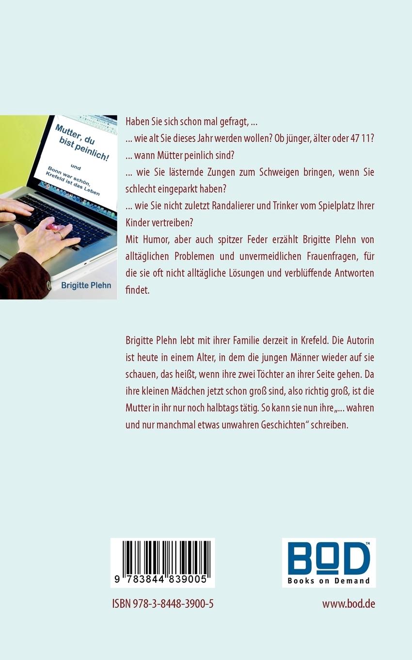 Rückseite: 9783844839005 | Mutter, du bist peinlich! | Bonn war schön, Krefeld ist das Leben