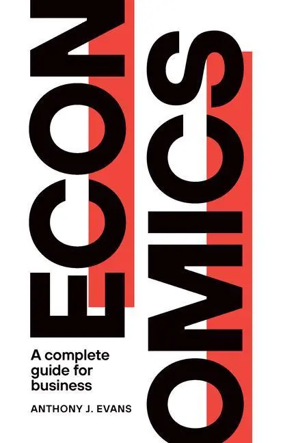 Cover: 9781913019105 | Economics | A Complete Guide for Business | Anthony J Evans | Buch