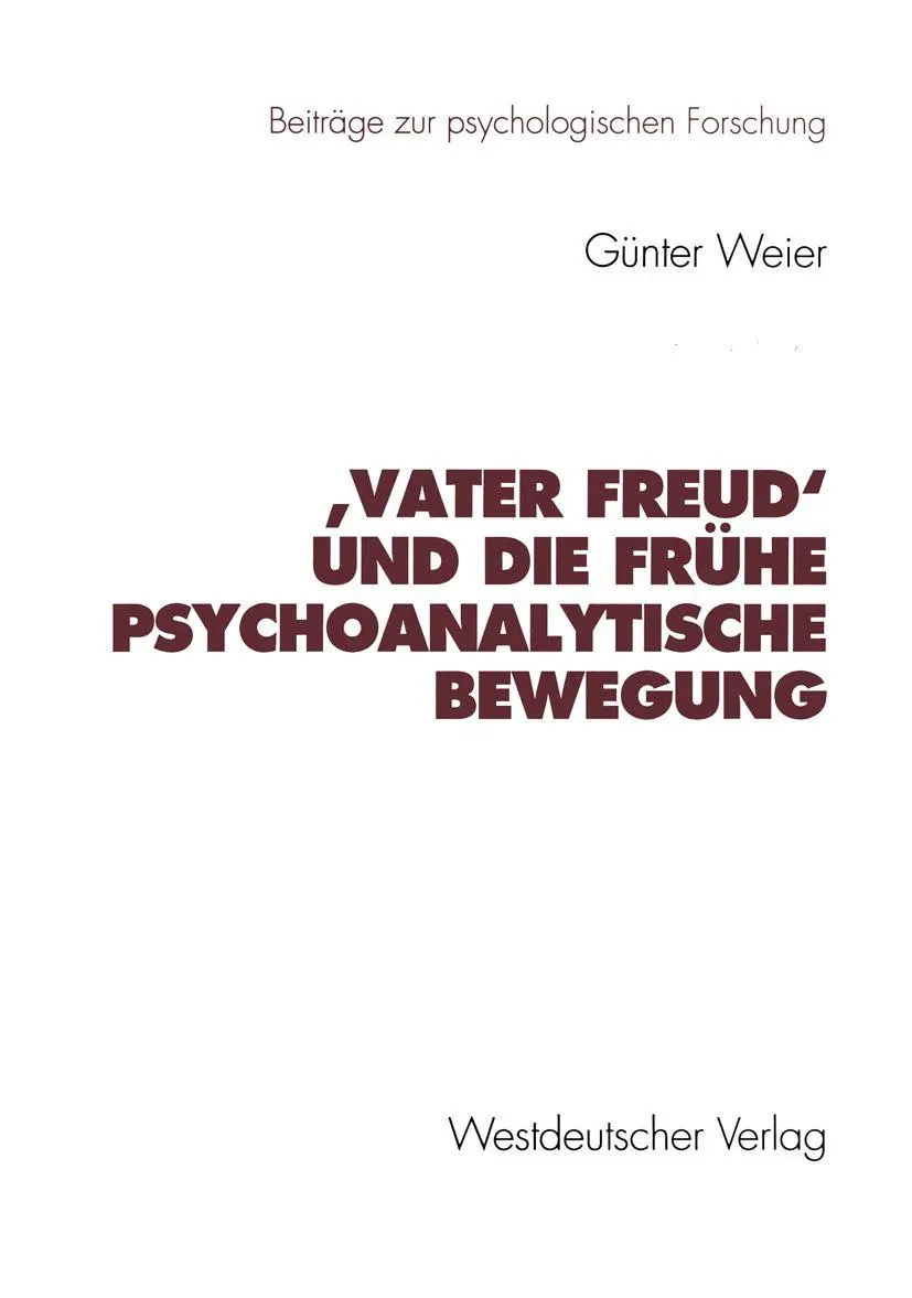 Cover: 9783531129105 | 'Vater Freud' und die frühe psychoanalytische Bewegung | Günter Weier