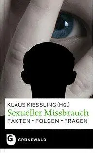 Cover: 9783786729105 | Sexueller Missbrauch | Fakten, Folgen, Fragen | Klaus Kießling | Buch